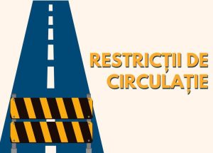 Restricții de circulație! DN 6 SE ÎNCHIDE TEMPORAR